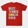 Best Tennis Coach Ever Gift T-Shirt Official Coach Gifts Merch