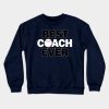 Baseball Best Coach Ever Crewneck Sweatshirt Official Coach Gifts Merch