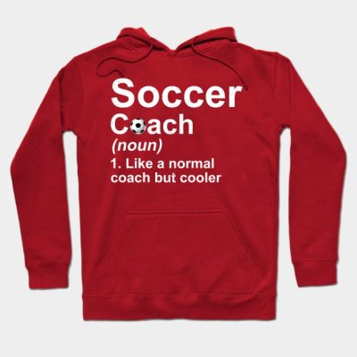 Soccer Coach Noun Like A Normal Coach But Cooler Hoodie Official Coach Gifts Merch