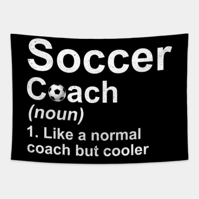 Soccer Coach Noun Like A Normal Coach But Cooler Tapestry Official Coach Gifts Merch