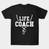 Life Coach T-Shirt Official Coach Gifts Merch