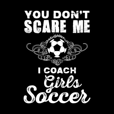 Cute You Dont Scare Me I Coach Girls Soccer Tapestry Official Coach Gifts Merch