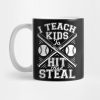 I Teach Kids To Hit And Steal Baseball Coach Gift Mug Official Coach Gifts Merch