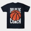 Dibs On The Basketball Coach Dibs On The Coach T-Shirt Official Coach Gifts Merch