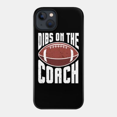 Dibs On The Football Coach Dibs On The Coach Phone Case Official Coach Gifts Merch