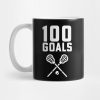 100 Goals Lacrosse Coach High School Lacrosse Mom Mug Official Coach Gifts Merch