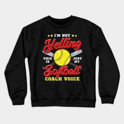 Im Not Yelling This Is Just My Softball Coach Voic Crewneck Sweatshirt Official Coach Gifts Merch