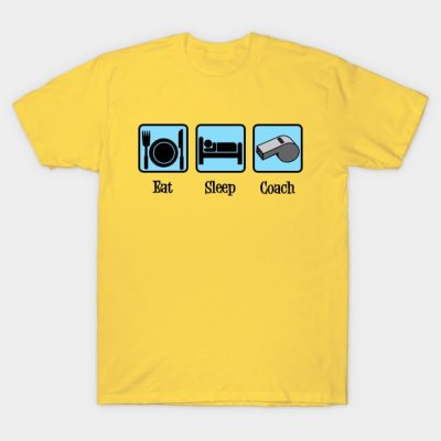 Eat Sleep Coach T-Shirt Official Coach Gifts Merch