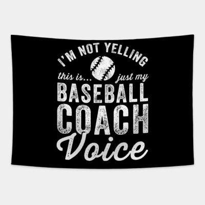 Im Not Yelling This Is Just My Baseball Coach Voic Tapestry Official Coach Gifts Merch