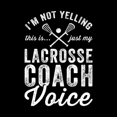 Im Not Yelling This Is Just My Lacrosse Coach Voic Tapestry Official Coach Gifts Merch