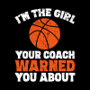 Im The Girl Your Coach Warned You About Phone Case Official Coach Gifts Merch