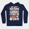 Do Not Disturb Football Coach At Work Hoodie Official Coach Gifts Merch