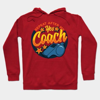 Repeat After Me Yes Coach Hoodie Official Coach Gifts Merch