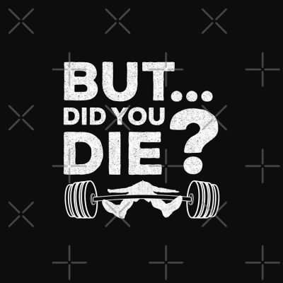 But Did You Die Sarcastic Gym Training Funny Coach Saying Humor Quote Tote Bag Official Coach Gifts Merch