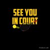 See You In Court Tennis | Tennis T Shirt | Tennis Gifts Men | Coach Gifts For Men | Tennis Gifts Women | Birthday Gift | Tennis Lover | Tennis Gift Ideas | Tennis Clothes Tote Bag Official Coach Gifts Merch