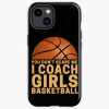 You Don'T Scare Me I Coach Girls Basketball Iphone Case Official Coach Gifts Merch