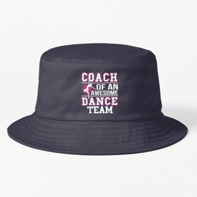 Coach Of An Awesome Dance Team Dance Coach Men Women Bucket Hat Official Coach Gifts Merch
