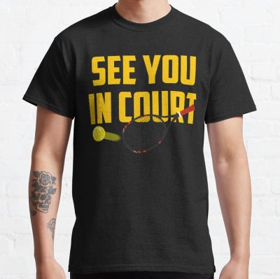 See You In Court Tennis | Tennis T Shirt | Tennis Gifts Men | Coach Gifts For Men | Tennis Gifts Women | Birthday Gift | Tennis Lover | Tennis Gift Ideas | Tennis Clothes T-Shirt Official Coach Gifts Merch