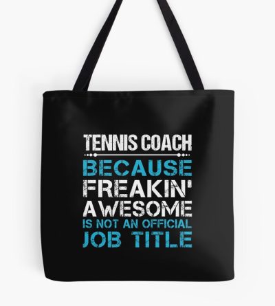 Tennis Coach - Freaking Awesome Tote Bag Official Coach Gifts Merch