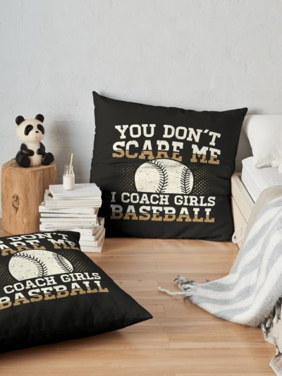 You Dont Scare Me I Coach Girls Baseball Funny Coach Throw Pillow Official Coach Gifts Merch
