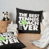 The Best Tennis Coach Ever Funny Throw Pillow Official Coach Gifts Merch