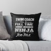 Swim Coach - Multitasking Ninja Throw Pillow Official Coach Gifts Merch