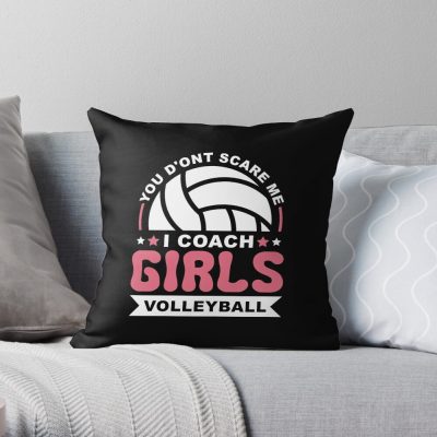 You Don'T Scare Me I Coach Girls Volleyball, Volleyball Lover Throw Pillow Official Coach Gifts Merch