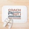 Coach Not A Magician But I Understand Your Confusion Bath Mat Official Coach Gifts Merch