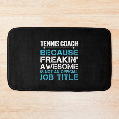 Tennis Coach - Freaking Awesome Bath Mat Official Coach Gifts Merch
