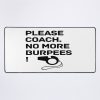 Please Coach. No More Burpees! Mouse Pad Official Coach Gifts Merch