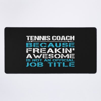 Tennis Coach - Freaking Awesome Mouse Pad Official Coach Gifts Merch