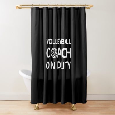 Volleyball Coach On Duty I Shower Curtain Official Coach Gifts Merch