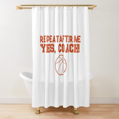 Repeat After Me Yes Coach Basketball Shower Curtain Official Coach Gifts Merch